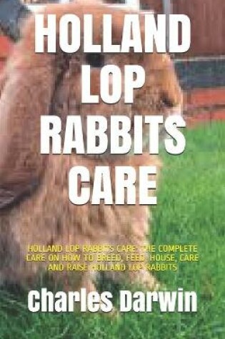 Cover of Holland Lop Rabbits Care