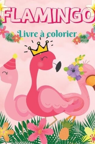 Cover of Flamingo Livre de coloriage