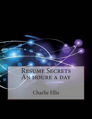 Book cover for Resume Secrets an Houre a Day