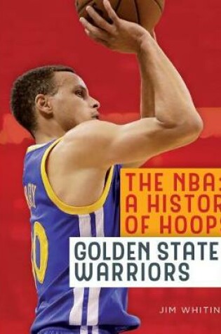 Cover of The Nba: A History of Hoops: Golden State Warriors