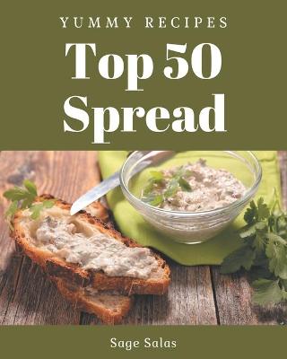 Book cover for Top 50 Yummy Spread Recipes