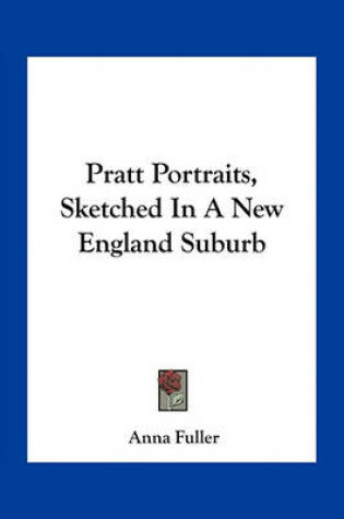 Cover of Pratt Portraits, Sketched in a New England Suburb