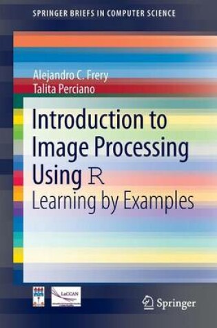 Cover of Introduction to Image Processing Using R: Learning by Examples