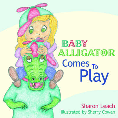 Book cover for Baby Alligator Comes To Play