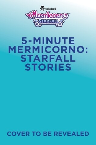 Cover of 5-Minute Mermicorno: Starfall Stories