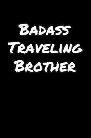 Cover of Badass Traveling Brother