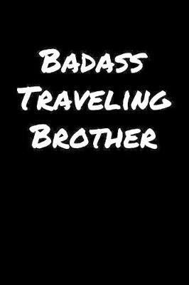 Book cover for Badass Traveling Brother