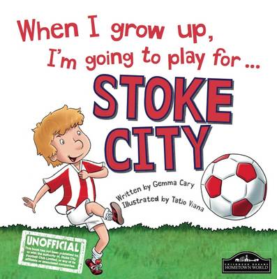Book cover for When I Grow Up I'm Going to Play for Stoke