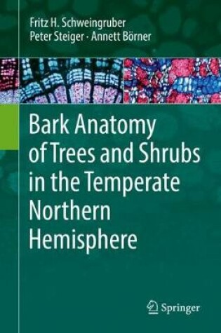 Cover of Bark Anatomy of Trees and Shrubs in the Temperate Northern Hemisphere