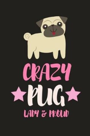 Cover of Crazy Pug Lady & Proud