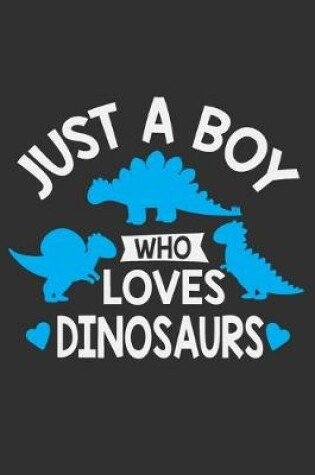 Cover of Just A Boy Who Loves Dinosaurs