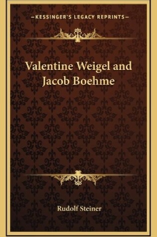 Cover of Valentine Weigel and Jacob Boehme