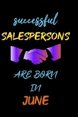 Book cover for successful salespersons are born in June - journal notebook birthday gift for salesperson - mother's day gift