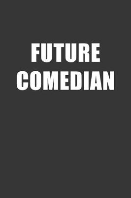 Book cover for Future Comedian Notebook