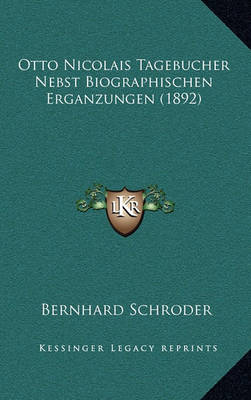 Book cover for Otto Nicolais Tagebucher Nebst Biographischen Erganzungen (1892)