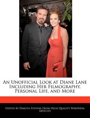 Book cover for An Unofficial Look at Diane Lane Including Her Filmography, Personal Life, and More