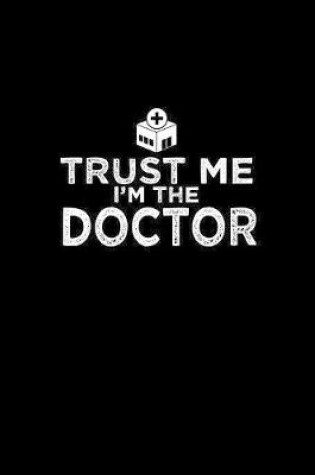 Cover of Trust me I'm the Doctor
