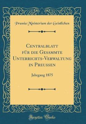 Book cover for Centralblatt Für Die Gesammte Unterrichts-Verwaltung in Preußen