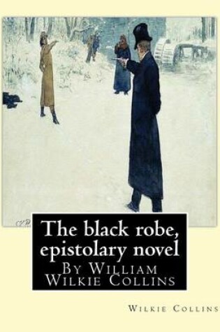 Cover of The black robe, By Wilkie Collins ( epistolary novel )