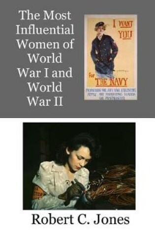 Cover of The Most Influential Women of World War I and World War II