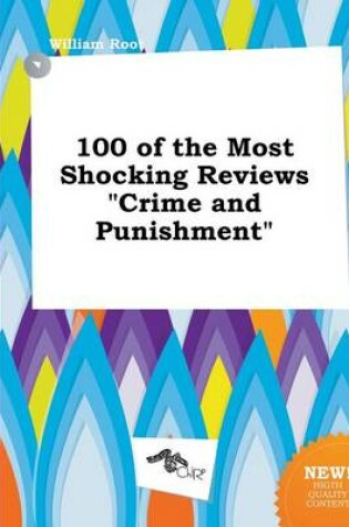 Cover of 100 of the Most Shocking Reviews Crime and Punishment