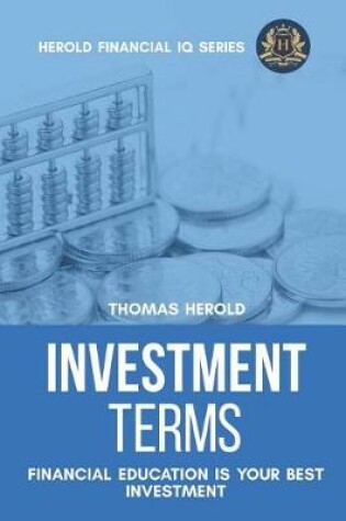 Cover of Investment Terms - Financial Education Is Your Best Investment