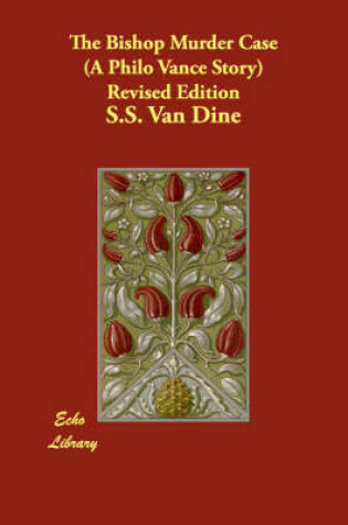 Cover of The Bishop Murder Case (a Philo Vance Story) Revised Edition