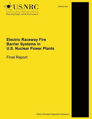 Book cover for Electric Raceway Fire Barrier Systems in U.S. Nuclear Power Plants