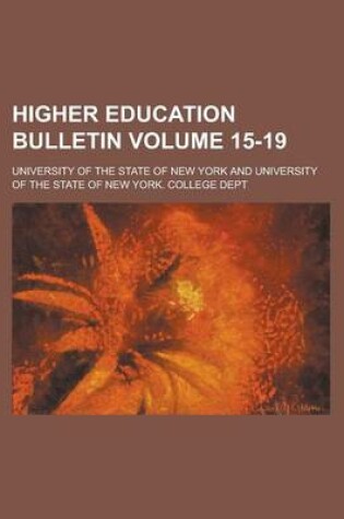 Cover of Higher Education Bulletin Volume 15-19