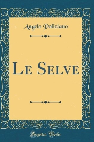 Cover of Le Selve (Classic Reprint)