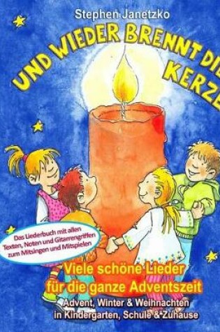 Cover of Und wieder brennt die Kerze - Viele schoene Lieder fur die ganze Adventszeit