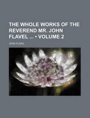 Book cover for The Whole Works of the Reverend Mr. John Flavel (Volume 2)