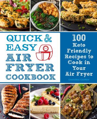 Quick and Easy Air Fryer Cookbook by Carolina Cartier