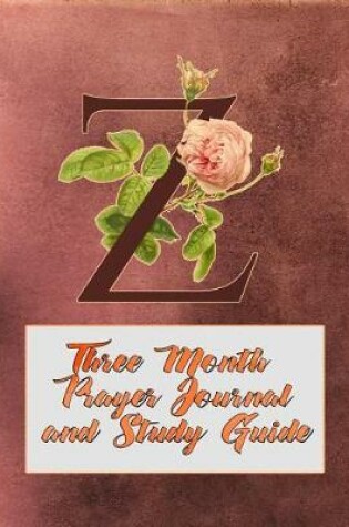 Cover of Z Three Month Prayer Journal and Study Guide