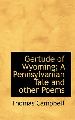 Book cover for Gertude of Wyoming; A Pennsylvanian Tale and Other Poems
