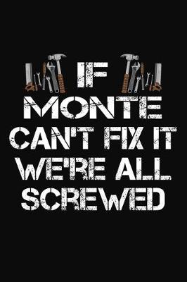 Book cover for If Monte Can't Fix It We're All Screwed