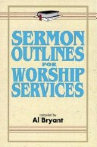 Cover of Sermon Outlines for Worship Services