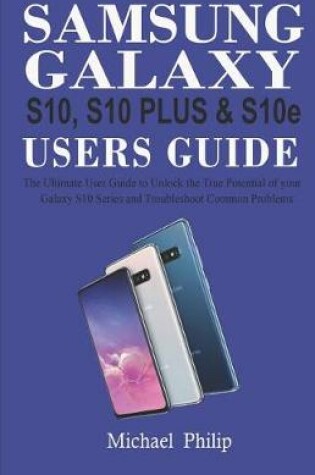 Cover of Samsung Galaxy S10, S10 Plus & S1oe Users Guide