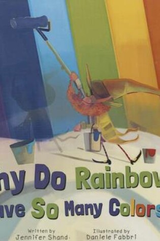 Cover of Why Do Rainbows Have So Many Colors?