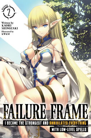 Cover of Failure Frame: I Became the Strongest and Annihilated Everything With Low-Level Spells (Light Novel) Vol. 2