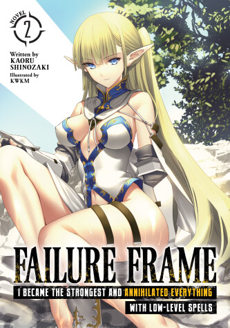 Cover of Failure Frame: I Became the Strongest and Annihilated Everything With Low-Level Spells (Light Novel) Vol. 2