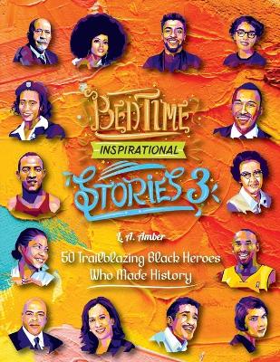 Book cover for Bedtime Inspirational Stories - 50 Trailblazing Black Heroes who Made History