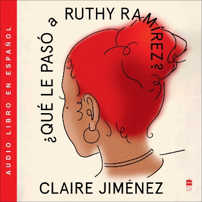 Book cover for What Happened to Ruthy Ramirez \ Que Le Pasó a Ruthy RAMíRez (Sp Ed)