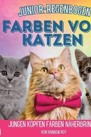 Cover of Junior-Regenbogen, Farben Von Katzen