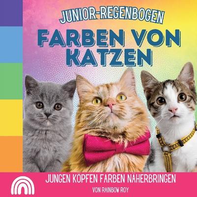 Book cover for Junior-Regenbogen, Farben Von Katzen