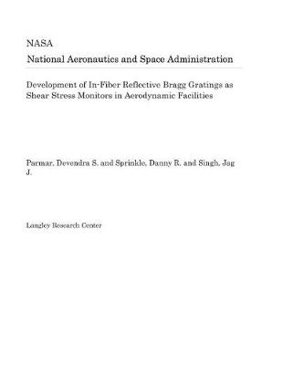 Book cover for Development of In-Fiber Reflective Bragg Gratings as Shear Stress Monitors in Aerodynamic Facilities