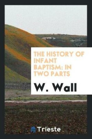 Cover of The History of Infant Baptism