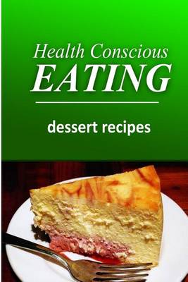 Book cover for Health Conscious Eating - Dessert Recipes