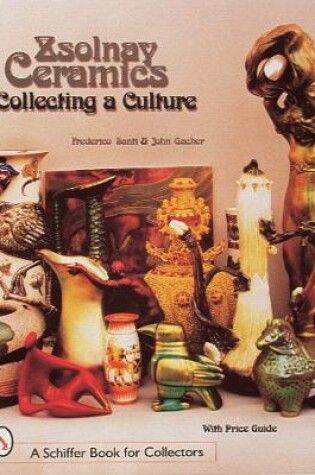 Cover of Zsolnay Ceramics: Collecting a Culture