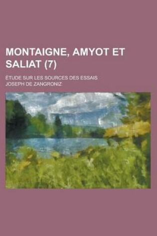 Cover of Montaigne, Amyot Et Saliat; Etude Sur Les Sources Des Essais (7)